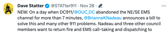 Twitter screenshot from Dave Statter @STATter911 November 28. NEW:n a day when DC911/@OUC_DC abandoned the NE/SE EMS channel for more than 7 minutes, @BrianneKNadeau announces a bill to solve this and many other 911 problems. Nadeau and three other Council members want to return fire and EMS call-taking and dispatching to 